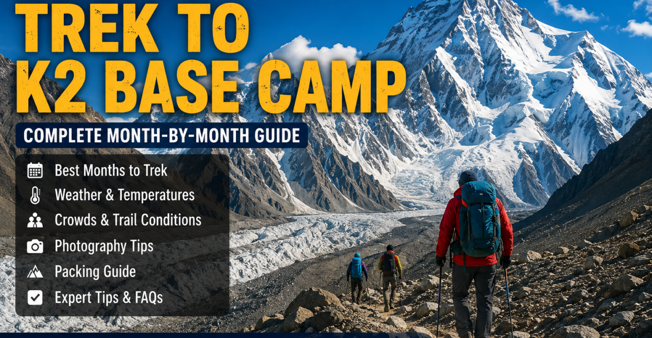 Best Time to Trek to K2 Base Camp (2026) | Month-by-Month Guide